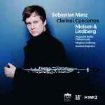 Cover for album: Sebastian Manz, Nielsen & Lindberg, Deutsche Radio Philharmonie, Dominik Beykirch – Clarinet Concertos(CD, Album)