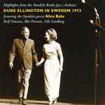 Cover for album: Duke Ellington Featuring The Swedish Guests Alice Babs, Rolf Ericson, Åke Persson, Nils Lindberg – Duke Ellington In Sweden 1973 (Highlights From The Swedish Radio Jazz Archives)(CD, Stereo)