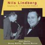 Cover for album: Nils Lindberg With Lars Gullin, Benny Bailey, Bjarne Nerem – Symphony No 1 & Jazz From Studio A(CD, Album, Compilation, Remastered)