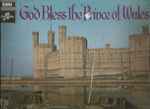 Cover for album: God Bless The Prince Of WalesThe Morriston Orpheus Choir, Eurfryn John – God Bless The Prince Of Wales