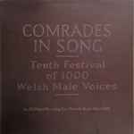 Cover for album: Comrades In ArmsFestival Choir Of 1000 Welsh Male Voices – Comrades In Song - 10th Festival Of 1000 Welsh Male Voices(LP, Stereo)