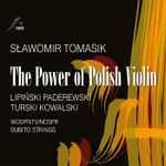 Cover for album: Sławomir Tomasik, Lipiński, Paderewski, Turski, Kowalski – The Power of Polish Violin(2×CD, )