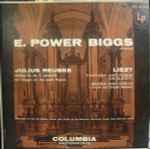 Cover for album: Julius Reubke / Franz Liszt − E. Power Biggs – Reubke: Sonata In C Minor For Organ On The 94th Psalm /  Liszt: Fantasia And Fugue On B.A.C.H. / Gloria And Credo (From An Organ Mass)