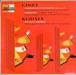 Cover for album: Liszt, Kodaly, RIAS Symphony Orchestra, Ferenc Fricsay / Bamberg Symphony Orchestra, Ferdinand Leitner – Hungarian Rhapsodies Nos. 1 And 2 / Hungaria / Galanta Dances