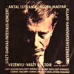 Cover for album: Liszt, Gábor Darvas, István Antal, Hungarian State Concert Orchestra, Victor Vaszy – Concert Pathétique / Valses Oubliées Nos. 3. And 4 / Csárdás Macabre / Csárdás Obstinée