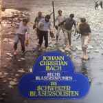 Cover for album: Johann Christian Bach, Die Schweizer Bläsersolisten – Sechs Bläsersinfonien