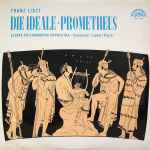 Cover for album: Franz Liszt, Slovak Philharmonic Orchestra • Conductor Ludovít Rajter – Die Ideale • Prometheus