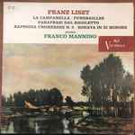 Cover for album: Franz Liszt, Franco Mannino – La Campanella - Funerailles - Parafrasi dal Rigoletto - Rapsodia Ungherese N. 6 - Sonata in Si minore