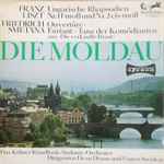 Cover for album: Franz Liszt - Friedrich Smetana / Das Kölner Rundfunk-Sinfonie-Orchester Dirigenten Dean Dixon (2) Und Eugen Szenkar – Die Moldau - Ungarische Rhapsodien - 