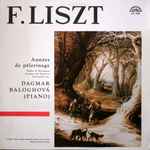 Cover for album: F. Liszt, Dagmar Baloghová – Années De Pèlerinage - Vallée D' Obermann - Sonetto Del Petrarca - Tarantella Etc.