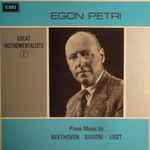 Cover for album: Egon Petri, Beethoven, Liszt, Busoni – Piano Music By Beethoven - Busoni - Liszt