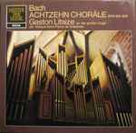 Cover for album: Bach, Gaston Litaize – Achtzehn Choräle BWV 651-668(2×LP, Stereo, Box Set, )