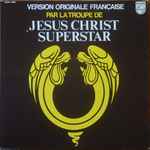 Cover for album: Andrew Lloyd Webber - La Troupe De Jesus Christ Superstar – Version Originale Française Par La Troupe De Jesus Christ Superstar