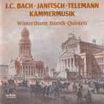 Cover for album: J.C. Bach, Janitsch, Telemann, Winterthurer Barock-Quintett – Kammermusik(CD, Album, Stereo)