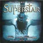 Cover for album: Tim Rice, Andrew Lloyd Webber – Highlights From Jesus Christ Superstar