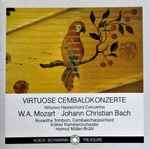 Cover for album: Wolfgang Amadeus Mozart, Johann Christian Bach, Roswitha Trimborn, Helmut Müller-Brühl, Kölner Kammerorchester – Virtuose Cembalokonzerte(CD, Album)