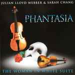 Cover for album: Andrew Lloyd Webber & Julian Lloyd Webber, Sarah Chang – Phantasia & The Woman In White Suite(CD, Stereo)