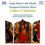 Cover for album: Lôbo • Cardoso, Schola Cantorum of Oxford, Jeremy Summerly – Portuguese Requiem Masses