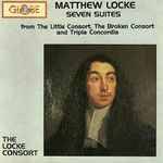 Cover for album: Matthew Locke, The Locke Consort – Seven Suites From the Little Consort, The Broken Consort And Tripla Concordia(CD, )