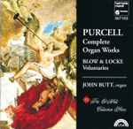 Cover for album: Purcell, Blow & Locke - John Butt – Purcell: Complete Organ Works / Blow & Locke: Voluntaries