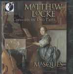 Cover for album: Matthew Locke, Masques – Consorts In Two Parts(CD, Album)