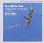 Cover for album: Johann Christian Bach - The Hanover Band, Anthony Halstead – Harpsichord Concertos Op. 1 Nos 1-6