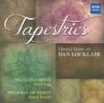 Cover for album: Tapestries | Choral Music Of Dan Locklair(2×CD, Remastered)