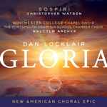 Cover for album: Sospiri, Christopher Watson, Winchester College Chapel Choir, Portsmouth Grammar School Chamber Choir, Malcolm Archer, Dan Locklair – Gloria (New American Choral Epic)(CD, Album)