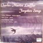 Cover for album: Charles Martin Loeffler - Deidra Palmour, Noel Lester, Noah Chaves With RoseAnn Markow – Forgotten Songs(CD, )