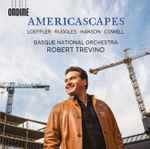 Cover for album: Loeffler, Ruggles, Hanson, Cowell, Basque National Orchestra, Robert Treviño – Americascapes