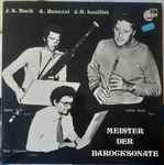 Cover for album: Bach, Besozzi, Loeillet - Lothar Koch, Detlev Kühl, Peter Clemente – Meister Der Barocksonate