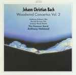 Cover for album: Johann Christian Bach - Anthony Robson, Rachel Brown (2), Jeremy Ward, The Hanover Band, Anthony Halstead – Woodwind Concertos Vol. 2(CD, Album, Stereo)