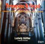 Cover for album: Händel, Loeillet, Albinoni, Krebs, Bach, Purcell, Ludwig Güttler, Friedrich Kircheis – Musik Für Orgel Und Trompete - Aus Der Predigerkirche Zu Erfurt