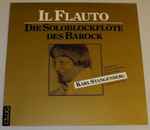 Cover for album: Händel, Hotteterre, Finger, Loeillet - Karl Stangenberg, Max Frey – Il Flauto (Die Soloblockflöte Des Barock)(LP, Album)