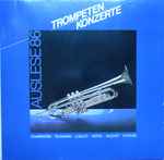 Cover for album: Ludwig Güttler - Charpentier • Telemann • Loeillet • Hertel • Mozart • Hummel – Trompetenkonzerte - Auslese 86(LP)