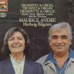 Cover for album: Händel • Bach • Albinoni • Loeillet • Marcello • Telemann - Maurice André, Hedwig Bilgram – Trompete & Orgel = Trumpet & Organ = Trompette & Orgue(LP, Album)