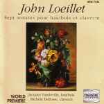 Cover for album: John Loeillet / Jacques Vandeville, Michèle Delfosse – Sept Sonates Pour Hautbois Et Clavecin(CD, Album)