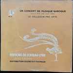 Cover for album: Vivaldi, Keiser, Loeillet, Haendel / Le Collegium Pro Arte – Un Concert De Musique Baroque (Première Partie)(LP, Mono)