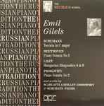 Cover for album: Emil Gilels - Schumann, Beethoven, Liszt, Prokofiev And Works By Scarlatti, Loeillet - Godowsky & Schumann - Tausig – The Russian Piano Tradition - The Neuhaus School(CD, Compilation)