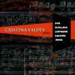 Cover for album: Cristina Valdes - Ives, Dutilleux, Loevendie, Knussen, Berio – Cristina Valdes(CDr, )