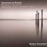 Cover for album: Boston Secession, Jane Ring Frank / Pärt - Bryars - Duckworth - Lomon – Surprised By Beauty: Minimalism In Choral Music(CD, Album)