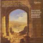 Cover for album: James Hook / J C Bach / John Mahon (3), Colin Lawson, Michael Harris (6), The Parley Of Instruments, Peter Holman – Clarinet Concerto / Concerted Symphony / Clarinet Concerto No 2
