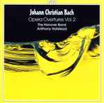 Cover for album: Johann Christian Bach – The Hanover Band, Anthony Halstead – Opera Overtures Vol. 2(CD, Album, Stereo)