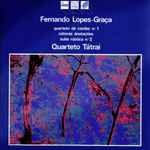 Cover for album: Fernando Lopes-Graça, Quarteto Tátrai – Quarteto De Cordas N.º 1 • Catorze Anotações • Suite Rústica N.º 2