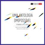 Cover for album: Fernando Lopes-Graça, Coro da Faculdade de Letras da Universidade do Porto, José Luís Borges Coelho – Uma Antologia [Im]Possivel(CD, Album)