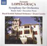 Cover for album: Fernando Lopes-Graça - Royal Scottish National Orchestra, Álvaro Cassuto – Symphony For Orchestra • Rustic Suite • December Poem(CD, Album)