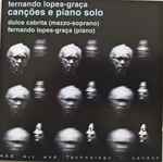 Cover for album: Fernando Lopes-Graça, Dulce Cabrita – Canções E Piano Solo(CD, Album)