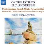 Cover for album: Martin Lohse, Jesper Koch (2), Bent Lorentzen, Svend Aaquist, Hanzhi Wang – On The Path To H.C. Andersen(CD, Album)