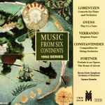 Cover for album: Lorentzen, Ovens, Verrando, Constantinides, Fortner - The Slovak Radio Symphony Orchestra of Bratislava, Szymon Kawalla – Music From Six Continents: 1992 Series(CD, Compilation)