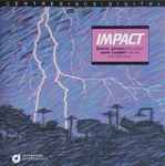 Cover for album: Jean Piché, Alexina Louie, Gary Kulesha, Serge Arcuri – Impact